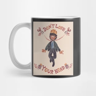 Don't Lose Your Head Mug